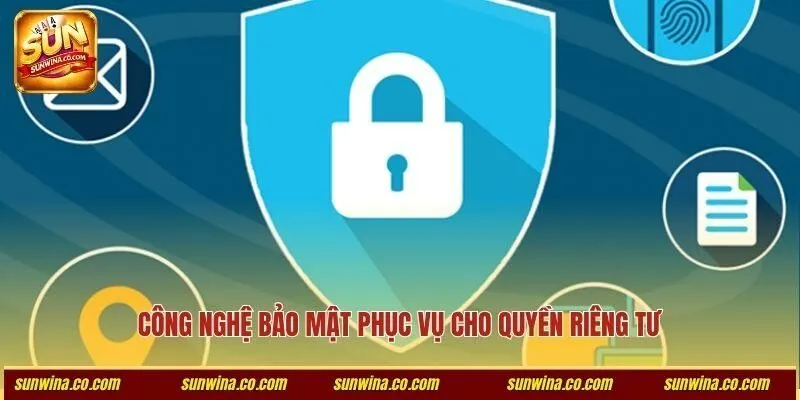 Công nghệ bảo mật phục vụ cho quyền riêng tư