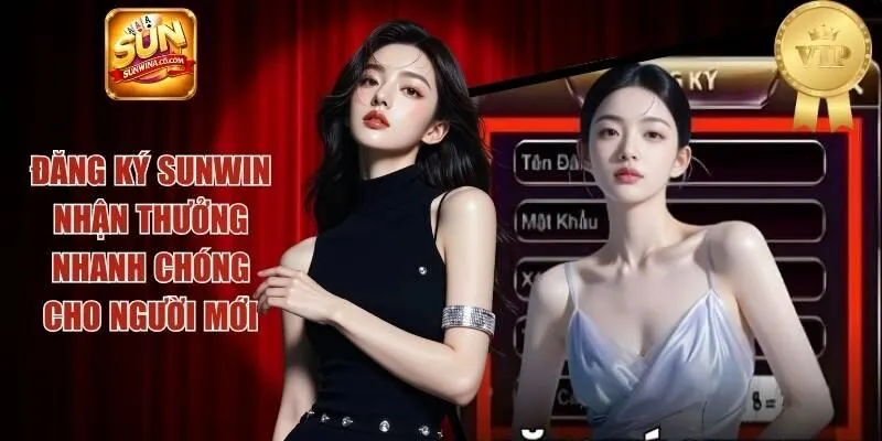 đăng ký Sunwin nhận thưởng
