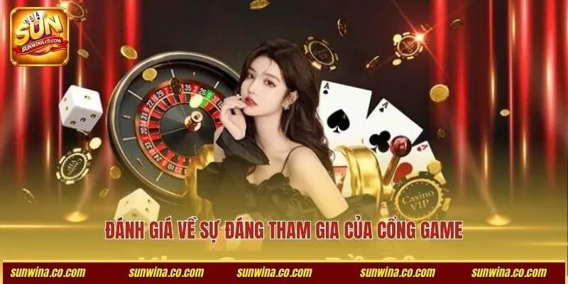 Đánh giá về sự đáng tham gia của cổng game