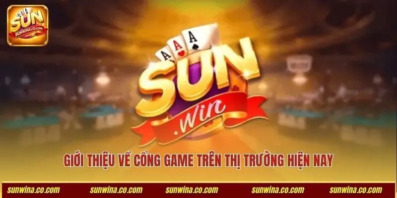 Giới thiệu về cổng game trên thị trường hiện nay