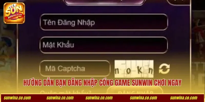 Hướng dẫn bạn đăng nhập cổng game Sunwin chơi ngay