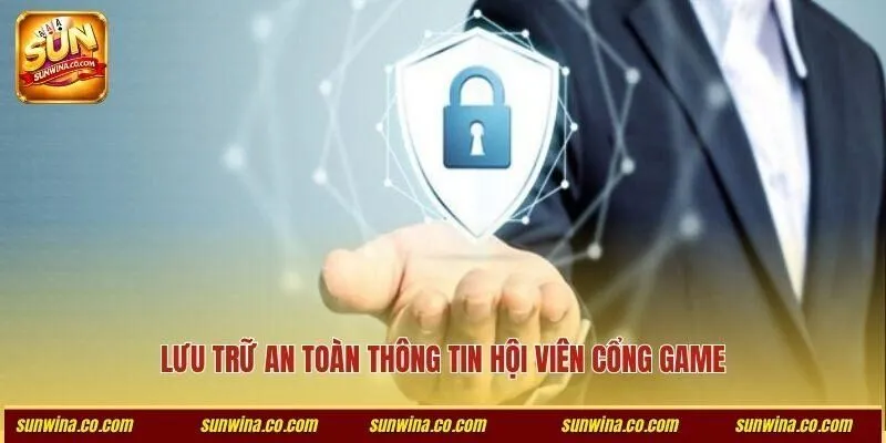 Lưu trữ an toàn thông tin hội viên cổng game