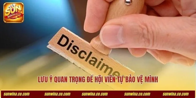 Lưu ý quan trọng để hội viên tự bảo vệ mình