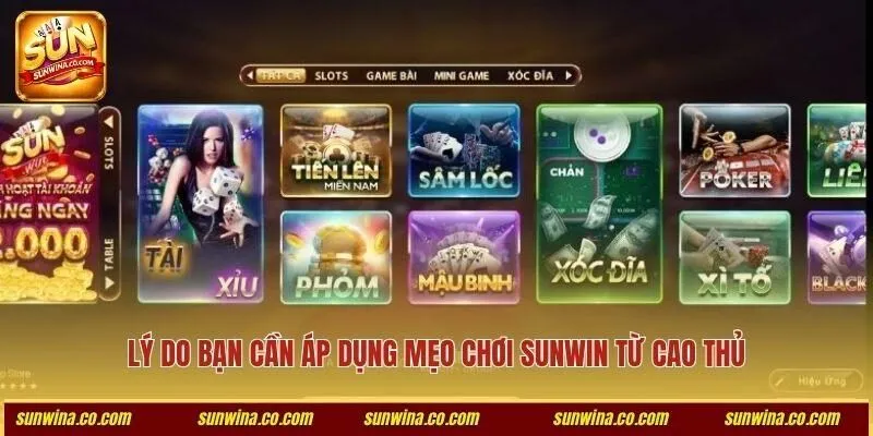 Lý do bạn cần áp dụng mẹo chơi Sunwin từ cao thủ