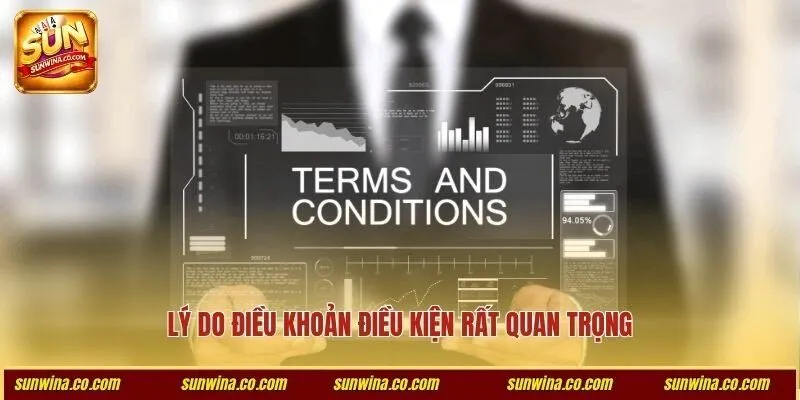 Lý do điều khoản điều kiện rất quan trọng