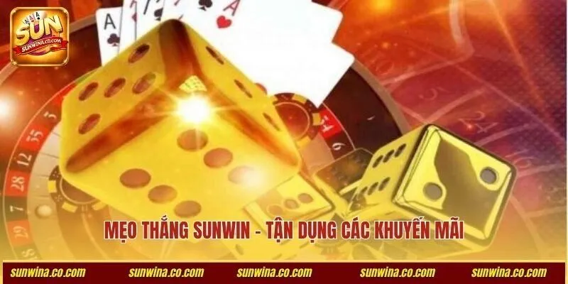 Mẹo thắng Sunwin - Tận dụng các khuyến mãi