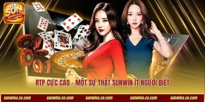 RTP cực cao - Một sự thật Sunwin ít người biết