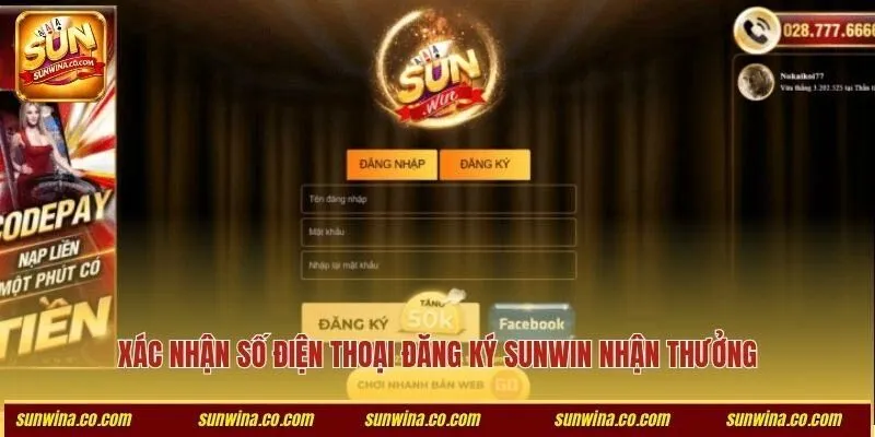 Xác nhận số điện thoại đăng ký Sunwin nhận thưởng